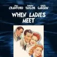 When Ladies Meet (1941)