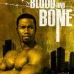 Blood and Bone (2009) - Isaiah Bone